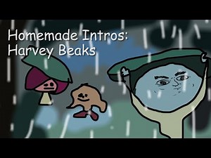 Homemade Intros: Harvey Beaks