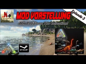 ARK Mod Vorstellung [E03] ➤ ARK Additions: The Collection! | Ark Survial Evolved