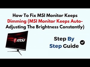How To Fix MSI Monitor Keeps Dimming (MSI Monitor Keeps Auto-Adjusting The Brightness Constantly)