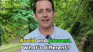 Avoid vs Prevent