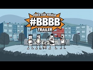 BBBB - SEASON TRAILER - POČETAK KRAJA