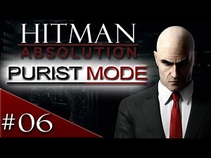 Hitman Absolution Purist Mode Walkthrough: Part 6 - Blake Dexter - [HD] Gameplay