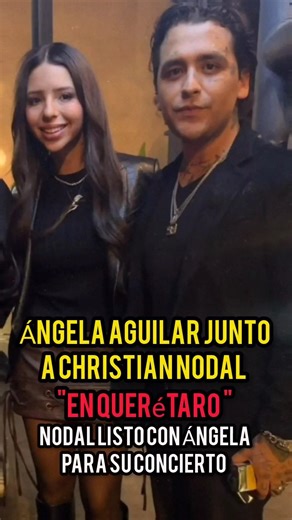 Ángela Aguilar with Nodal at the Ezequiel Montes arena in Querétaro #angelaaguilar #christiannodal