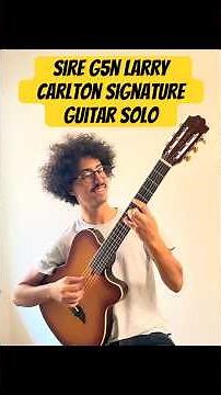 Sire G5N Guitar Larry Carlton signature Bossa nova - Guitar solo