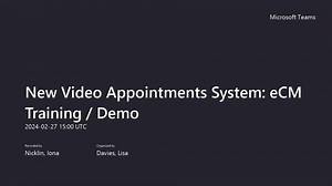 New Video Appointments System_ eCM Training _ Demo-20240227_150000-Meeting Recording