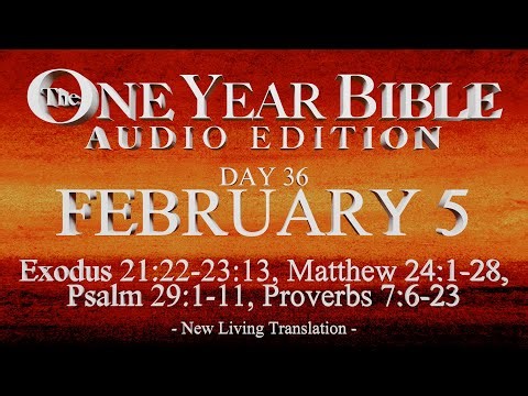 Day 36 | February 5 | One Year Bible Audio | Ex 21-23, Matt 24, Ps 29, Prov 7