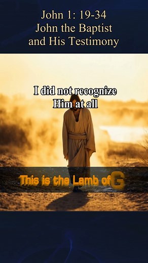 I Did Not Know Him – John’s Revelation of the Savior (John 1:31–34)