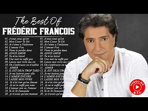 Frédéric François Les Plus Grands Tubes - Frédéric François Meilleures Chansons - Full Album HQ