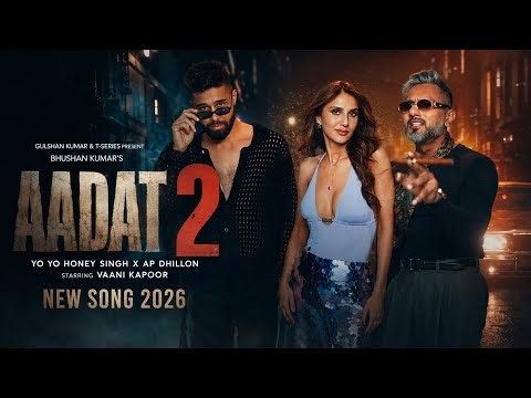 AADAT 2 (Lyrical Video): YO YO HONEYSINGH |AP DHILLON |VAANI KAPOOR |52 GLORIOUS DAYS |BHUSHAN K