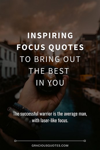 73 Focus Quotes to Inspire Greatness (ACCOMPLISH)