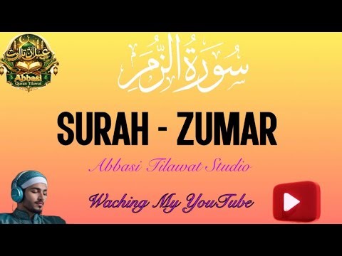 :Surah Az Zumar | Full Surah Tilawat | Beautiful Quran Recitation | سورۃ الزمرAbbasi Quran Studio:
