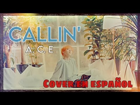 ■ CALLIN' ■ | A.C.E. [에이스] | Cover en español | Dany~