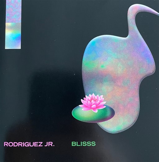 Rodriguez Jr. - Blisss