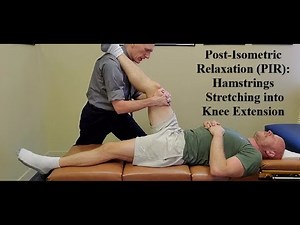 Post-Isometric Relaxation (PIR): Hamstrings - Stretching into Knee Extension