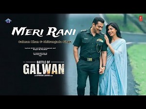 MERI RANI Song - Salman Khan | Chitrangada Singh | BATTLE OF GALWAN | Salman KhanNew Song 2026