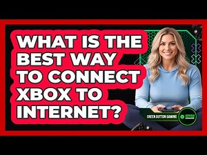 What Is The Best Way To Connect Xbox To Internet?