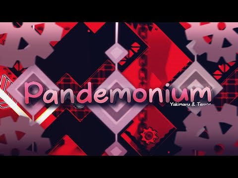 [240fps] "Pandemonium" (Extreme Demon) by Yakimaru & Terron | Geometry Dash 2.2