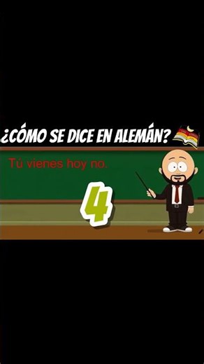 ¿Cómo se dice en alemán - Tú vienes hoy no?