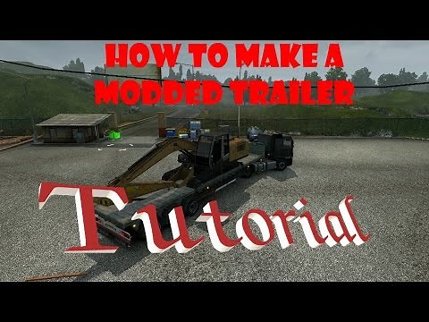 [TUTORIAL] How to make a modded trailer (ETS2) (WORK ONLINE)