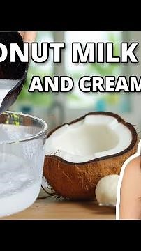 Full Recipe - Coconut Milk and Cream