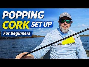 Popping Corks For Beginners: The Complete Setup (Rod, Rig & Technique)
