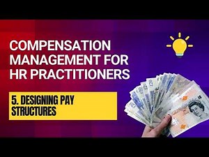 5 Designing Pay Structures, Grades and Salary Ranges