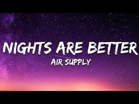 Air Supply - Even The Nights Are Better (Lyrics)