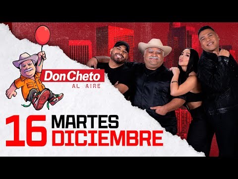 Don Cheto Al Aire Show En Vivo 🔴 - 16 de Diciembre de 2025