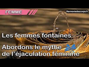 Les femmes fontaines - Abordons le mythe de l'éjaculation féminine