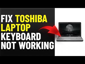 How To Fix Toshiba Laptop Keyboard Not Working (Follow These Steps To Resolve The Issue Correctly)