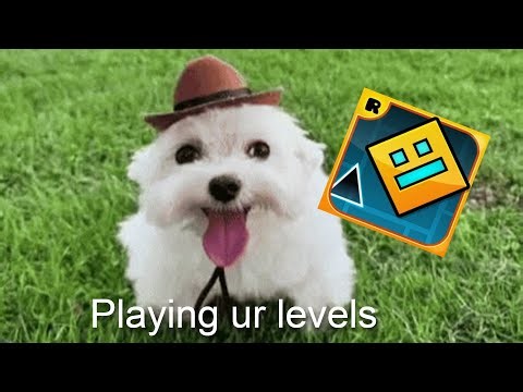 playing your levels :D / Level Request Geometry Dash