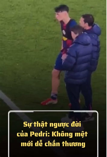 Sự thật ngược đời của Pedri Không mệt mới dễ chấn thương#fyp #foryou #football #viral #viralvideo
