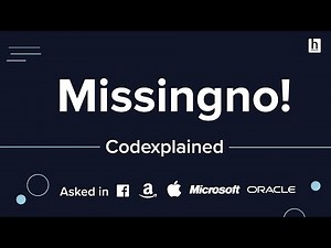 MissingNo (Asked in Microsoft, Apple, Amazon, FB & Oracle) - Codexplained