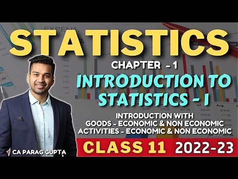 Class 11 : STATISTICS (Session 2022-23) Ch 1 : Introduction to Statistics - 1 | Goods & Activities