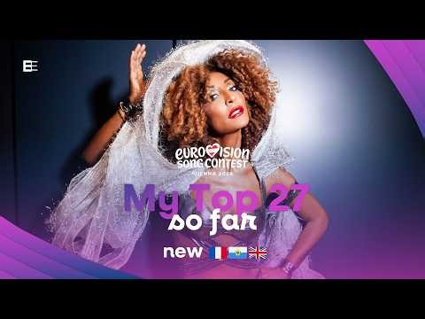 Eurovision 2026: My Top 27 (so far) | New: 🇫🇷🇸🇲🇬🇧