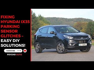 Fixing Hyundai ix35 Parking Sensor Glitches Easy DIY Solutions!