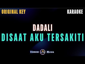 Dadali - Disaat Aku Tersakiti "Original Key" (Karaoke Version)