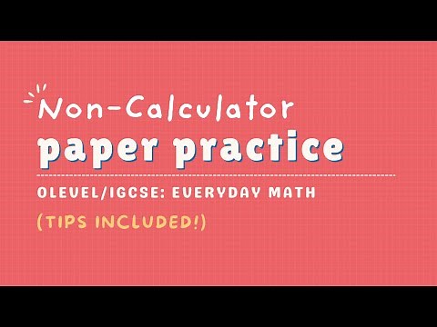 Non-Calculator Paper Practice: O LEVEL/IGCSE - Everyday Math