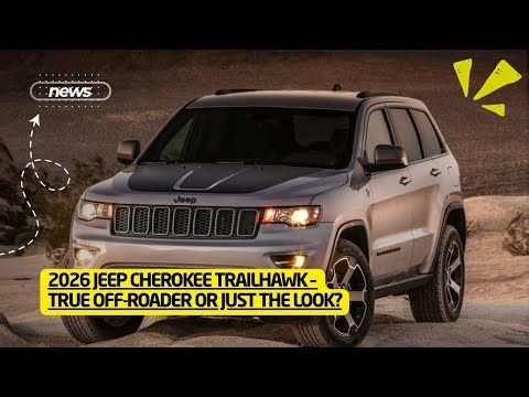 2026 Jeep Cherokee Trailhawk – True Off-Roader or Just the Look?