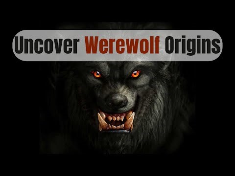 The Werewolf: Uncovering the Origin of a Mythical Beast