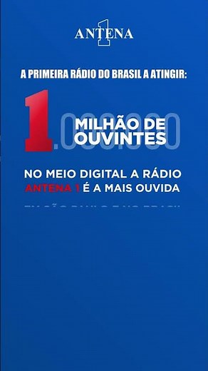 Antena 1 - A primeira rádio do Brasil a atingir 1 milhão de ouvintes no digital