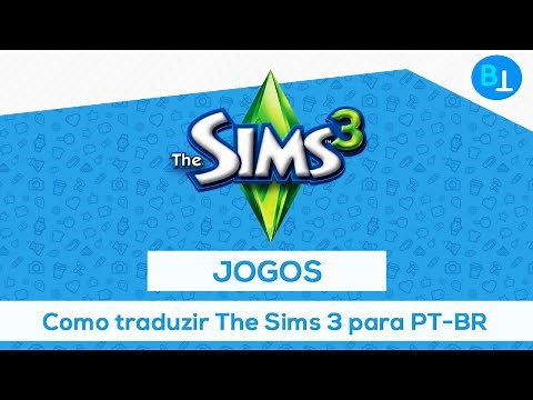 Como traduzir o The Sims 3 para Português [PT-BR][100%]