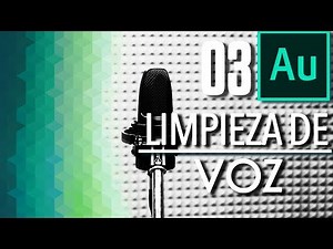 03 How to Clean Up Your Voice | Adobe Audition CC 2017 Tutorial