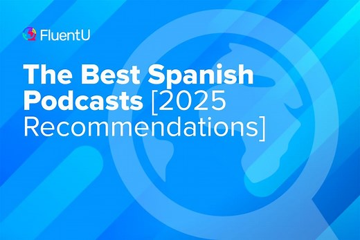 The Best Spanish Podcasts [2025 Recommendations] | FluentU Spanish Blog