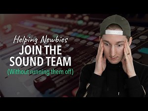 Train New Church Sound Volunteers (without running them off)