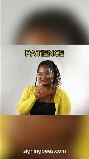 Patience in ASL