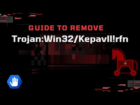Guide to Remove Trojan:Win32/Kepavll!rfn