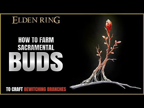 Elden Ring | How to farm Sacramental Buds to craft Bewitching Branches