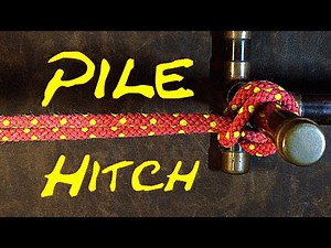How to Tie the Pile Hitch