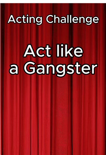 Act like a Gangster! #gangster #roleplay #acting #actingchallenge #monologue